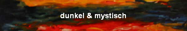 dunkel & mystisch